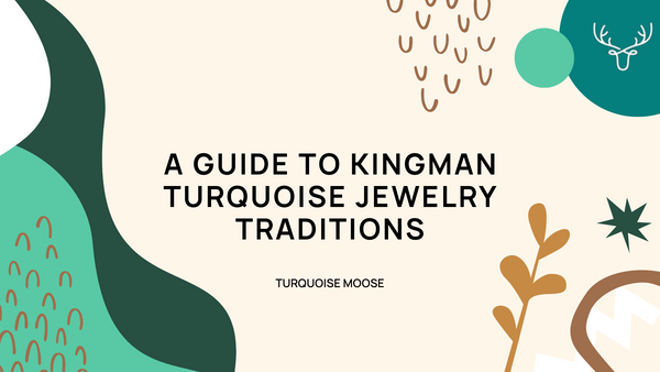 A Guide to Kingman Turquoise Jewelry Traditions