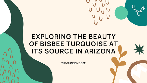 Exploring the Beauty of Bisbee Turquoise at its Source in Arizona