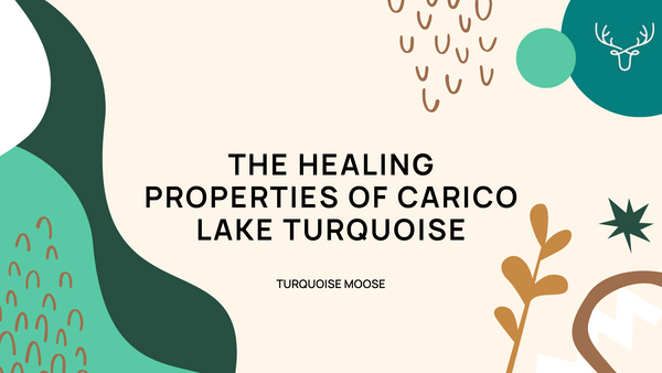 The Healing Properties of Carico Lake Turquoise