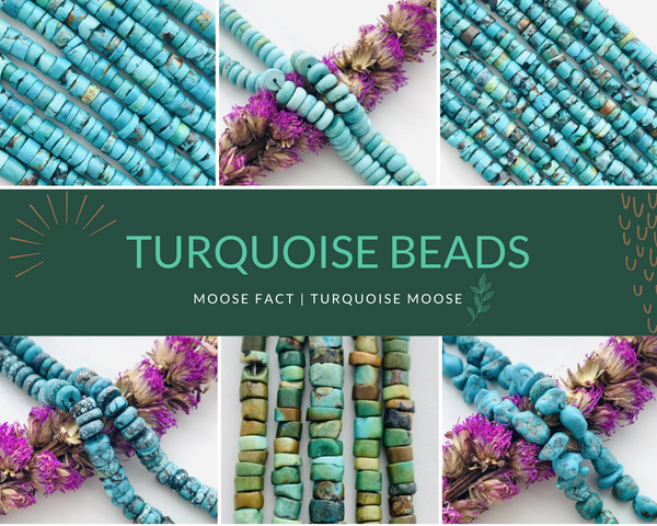 Moose Fact: Introduction to Turquoise Beads and Design Ideas